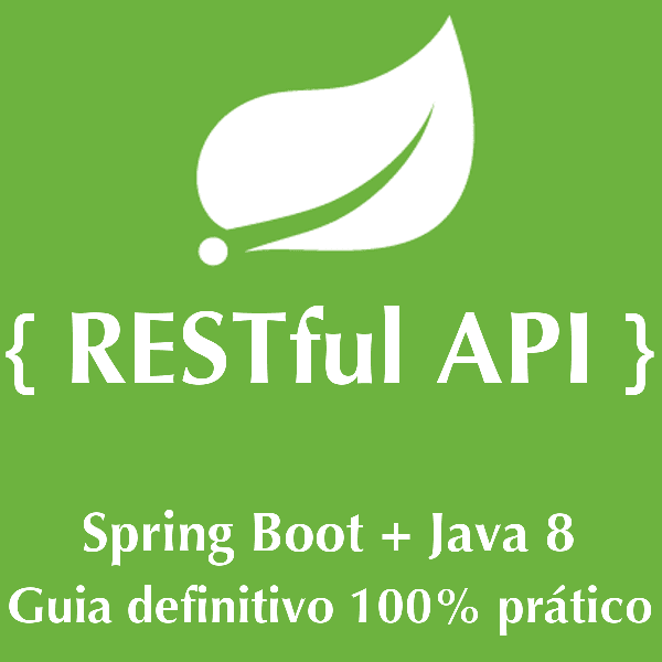 Análise completa do API RESTful - Guia definitivo com Spring Boot e Java 8